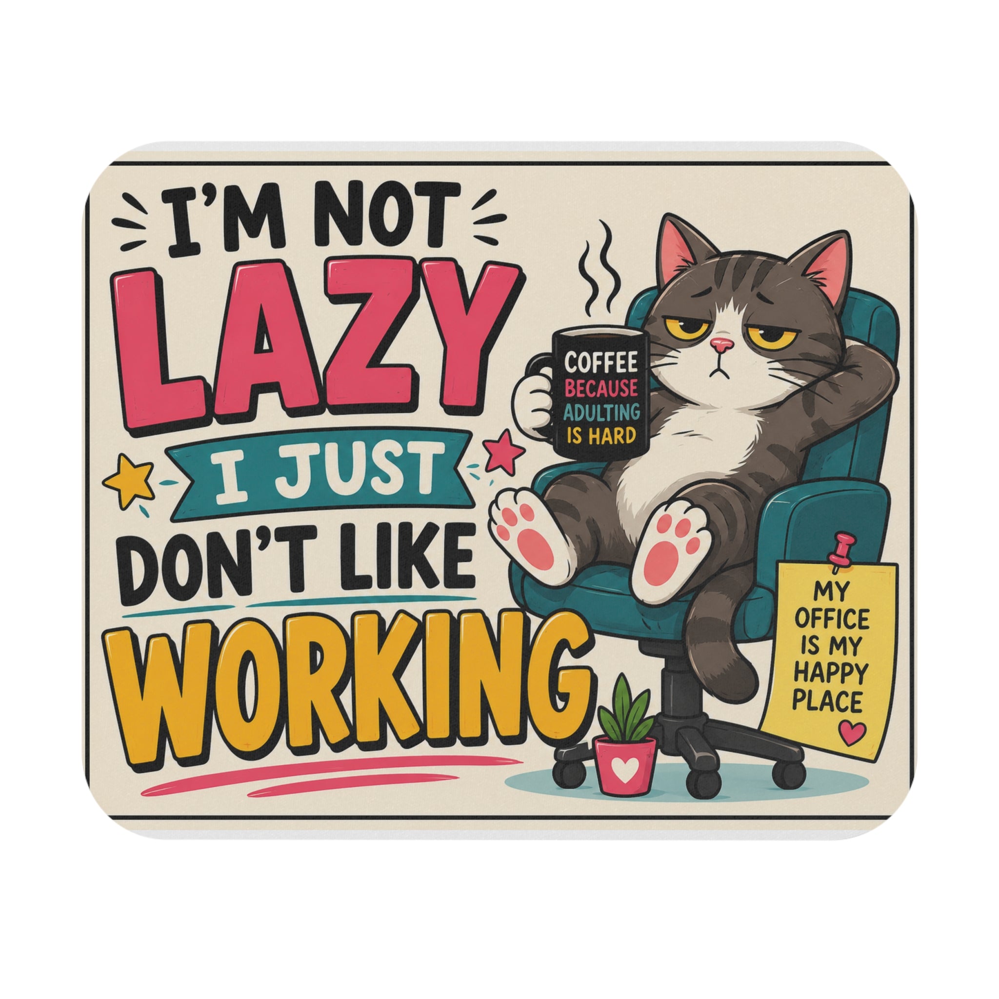Funny Cat Mouse Pad – “I’m Not Lazy I Just Don’t Like Working” Office Desk Mat