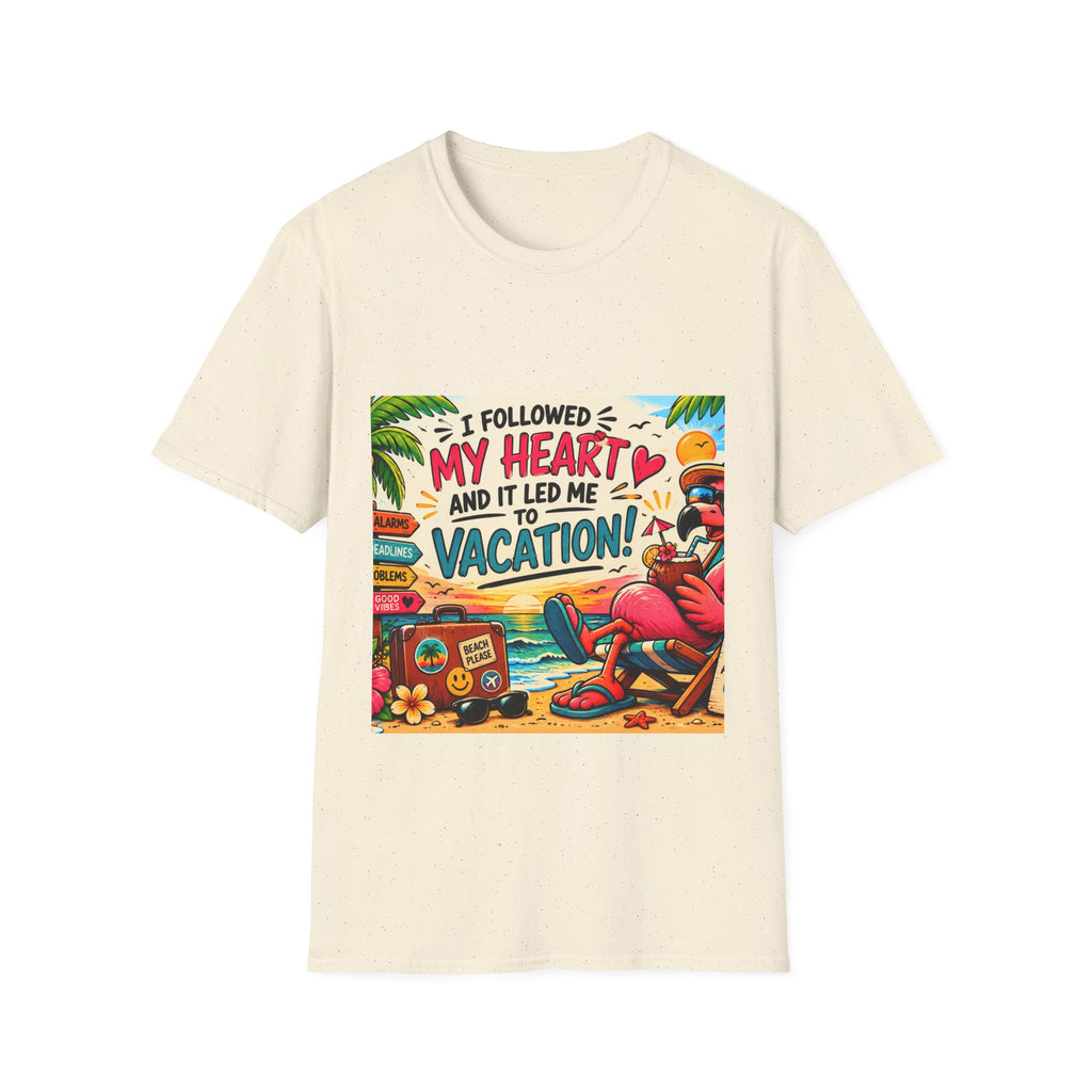 Vacation Graphic T-Shirt — “I Followed My Heart and It Led Me to Vacation”