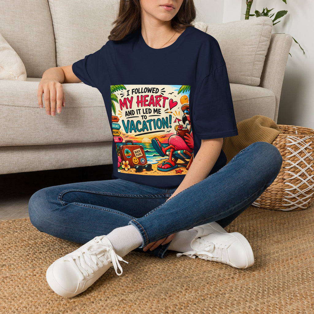 Vacation Graphic T-Shirt — “I Followed My Heart and It Led Me to Vacation”