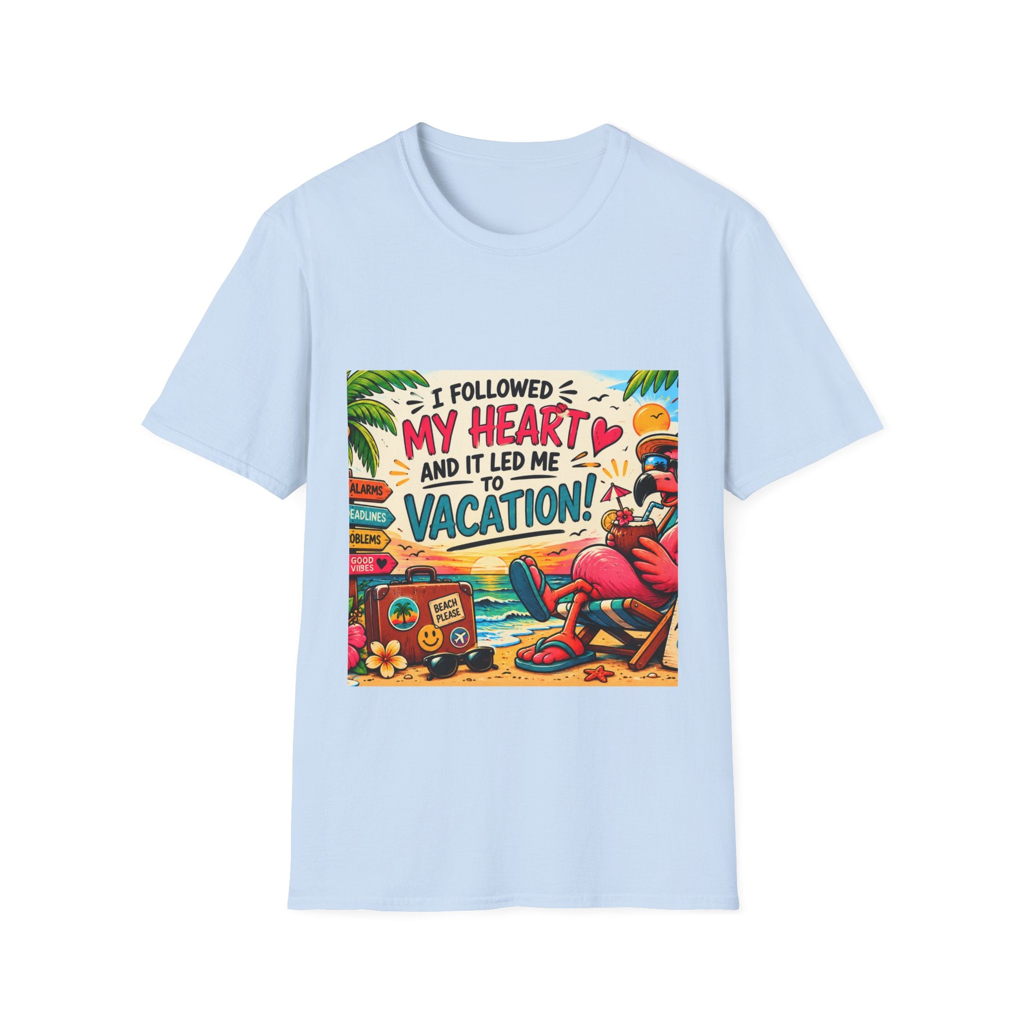 Vacation Graphic T-Shirt — “I Followed My Heart and It Led Me to Vacation”
