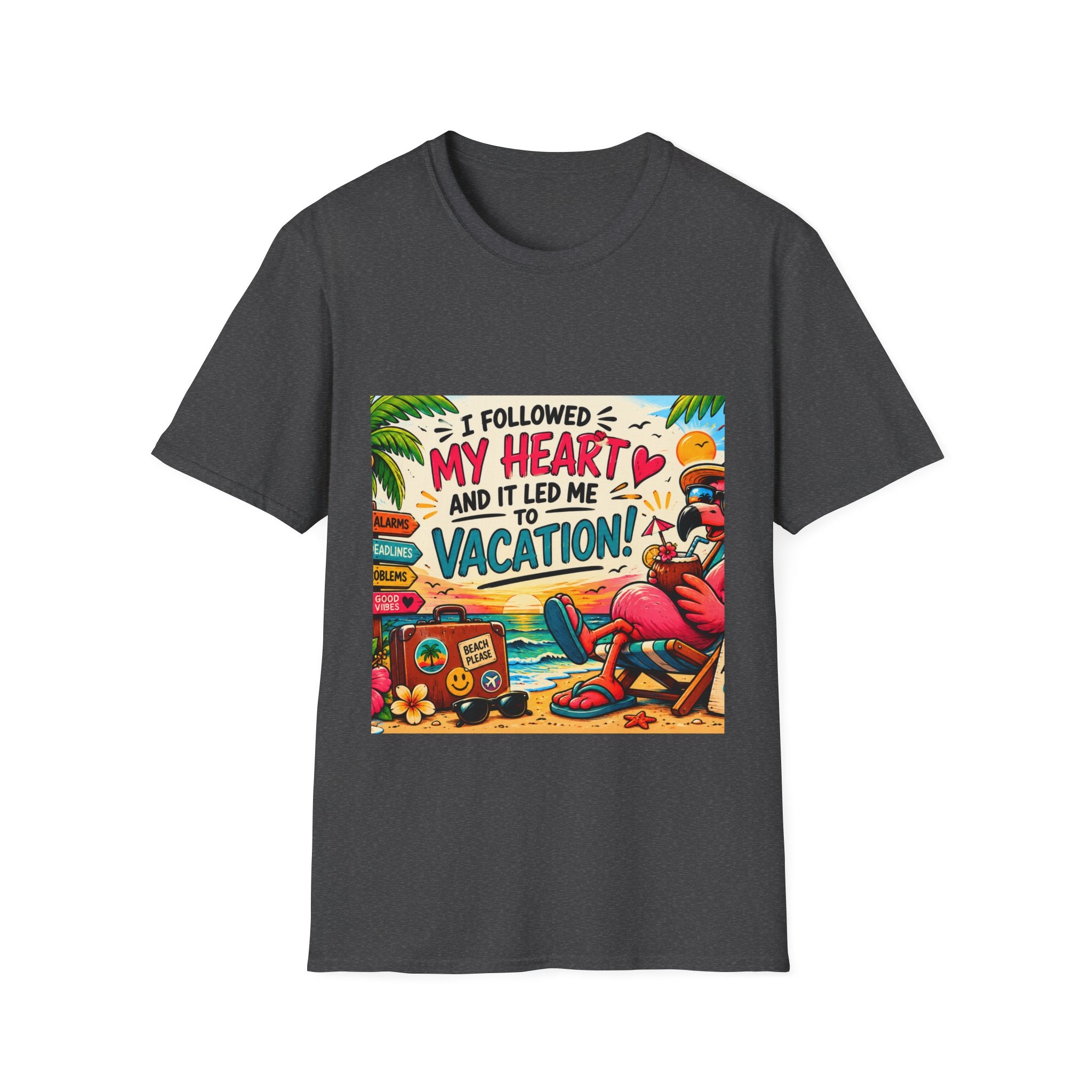 Vacation Graphic T-Shirt — “I Followed My Heart and It Led Me to Vacation”