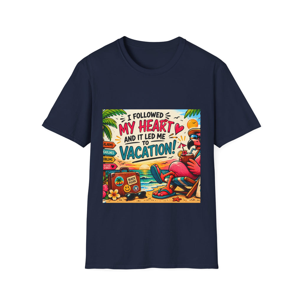 Vacation Graphic T-Shirt — “I Followed My Heart and It Led Me to Vacation”