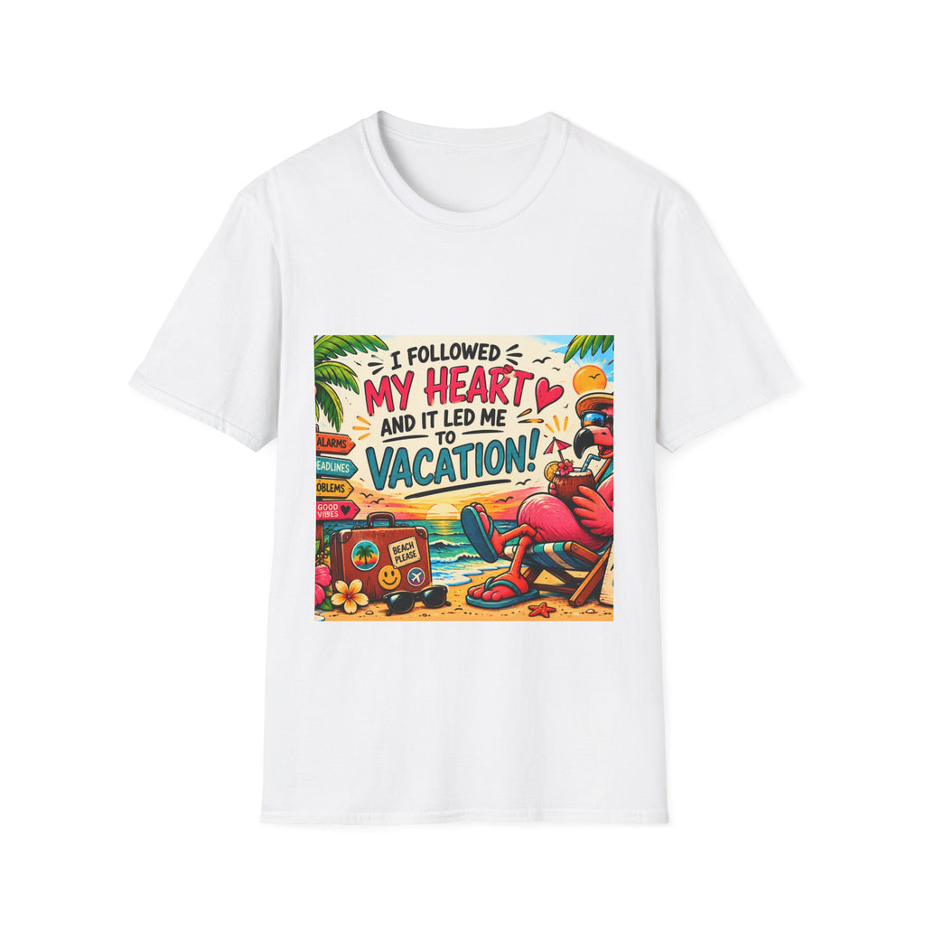 Vacation Graphic T-Shirt — “I Followed My Heart and It Led Me to Vacation”