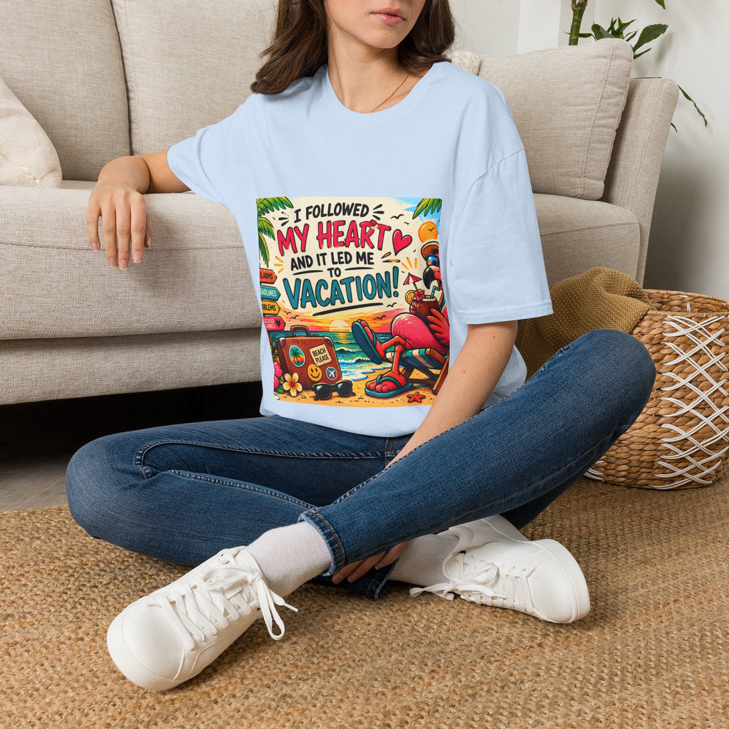 Vacation Graphic T-Shirt — “I Followed My Heart and It Led Me to Vacation”